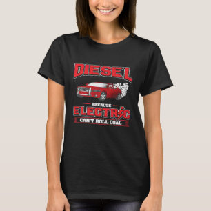 Camiseta Diésel Porque Eléctrico No Puede Ser Camión De Car