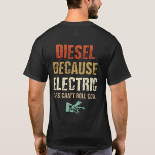 Camiseta Diesel porque los autos eléctricos no pueden roda