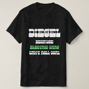 Camiseta Diesel porque los autos eléctricos no pueden rodar