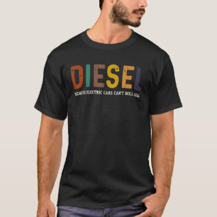 Camiseta Diesel Porque Los Coches Eléctricos No Pueden Roda