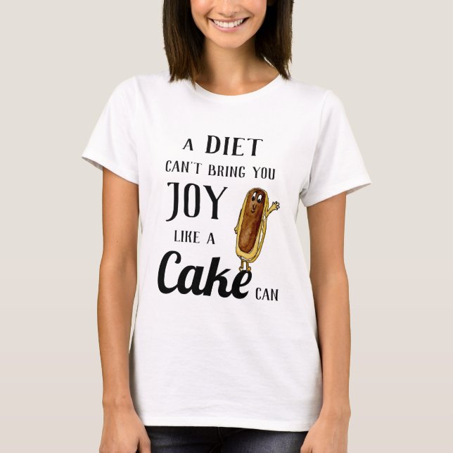 Camiseta Dieta versus Chiste de Torta de Chocolate Eclair D (Anverso)