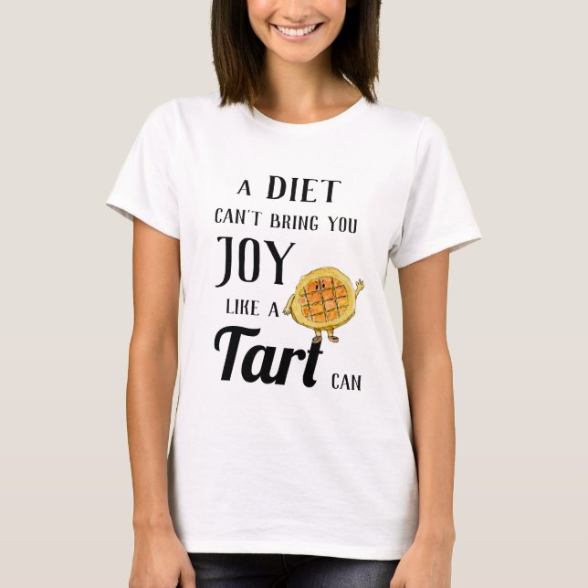 Camiseta Dieta vs Treacle Tart Funny Quirky Take Baking Pun (Anverso)