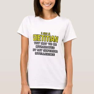 Camiseta Dietista... Inteligencia Superior