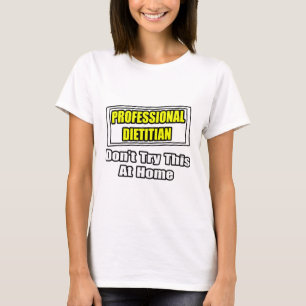Camiseta Dietista profesional...Chiste