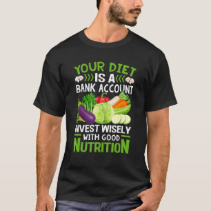 Camiseta Dietista tu dieta es una cuenta bancaria nutrition