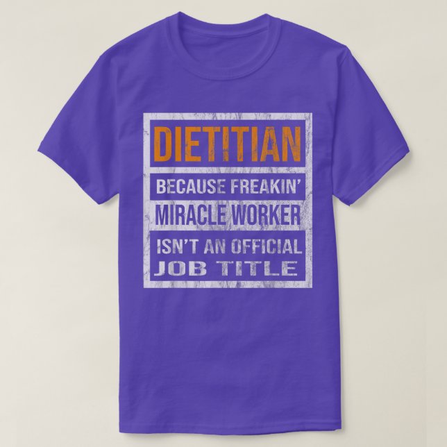 Camiseta Dietitian Because Miracle Worker Funny Men Women  (Diseño del anverso)