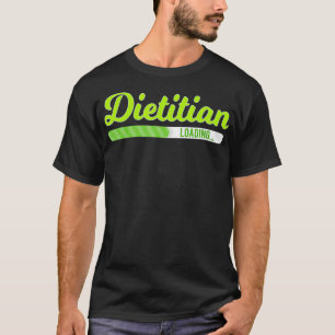 Camiseta Dietitian Loading - Dietician Nutritionist Nutriti