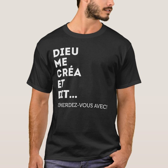 Camiseta ¡Dieu Me Créa Et Dit Démerdez-vous Avec! Égoïste (Anverso)