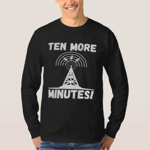 Camiseta Diez Minutos Más Mejor Operador de Radioaficionado