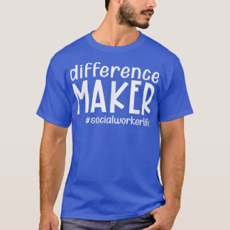 Camiseta Diferencia Creador Social Worker Life Funny Thanks