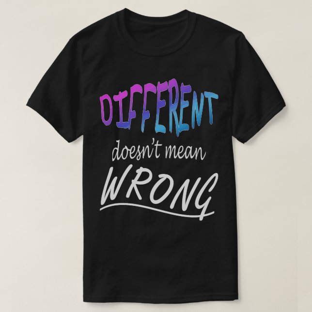Camiseta Diferente No Significa Incorrecto (Diseño del anverso)