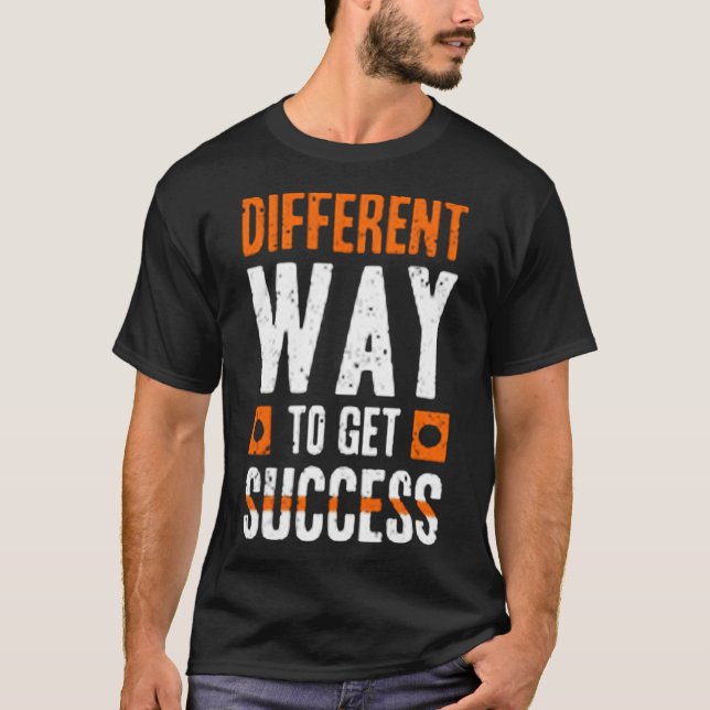 Camiseta Different way to get success (Anverso)