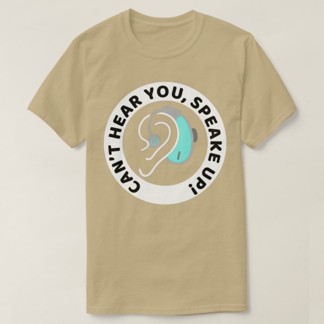 Camiseta Difícil de oír a Canx27t oir hablar (Diseño del anverso)