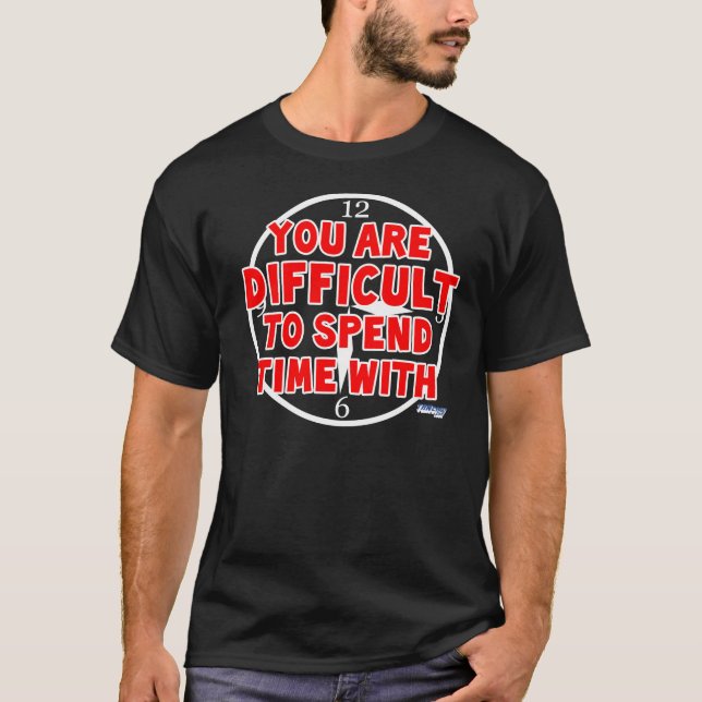 Camiseta Difícil pasar tiempo con (oscuridad) (Anverso)