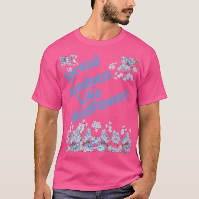 Camiseta Difunde amabilidad como flores silvestres (Anverso)