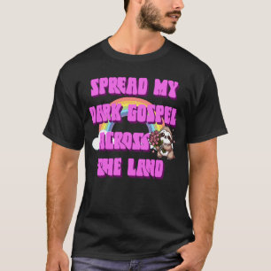 Camiseta Difundir Mi Oscuro Evangelio A Través De La Tierra