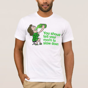 Camiseta Diga a su mamá retrasar