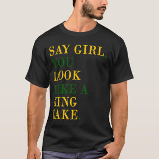 Camiseta Diga al chica que usted parece un rey Cake