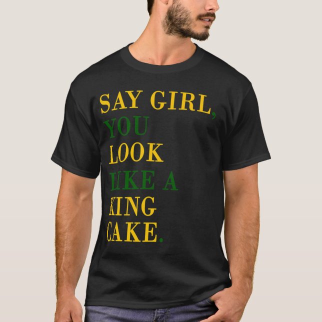 Camiseta Diga al chica que usted parece un rey Cake (Anverso)