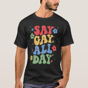 Camiseta Diga Gay All Day Orgullo Transgénero Rainbow Flowe