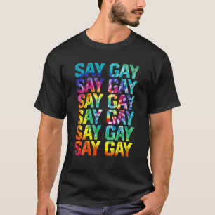 Camiseta Diga Gay Rainbow Tie Dye Gay Trans Prosperidad LGB