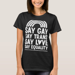Camiseta Diga Gay Say Trans Say Love Equality Florida LG