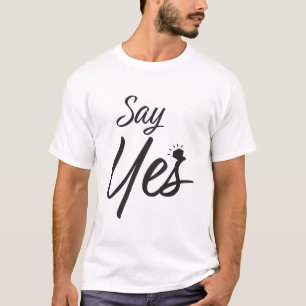 Camiseta Diga sí la propuesta de matrimonio