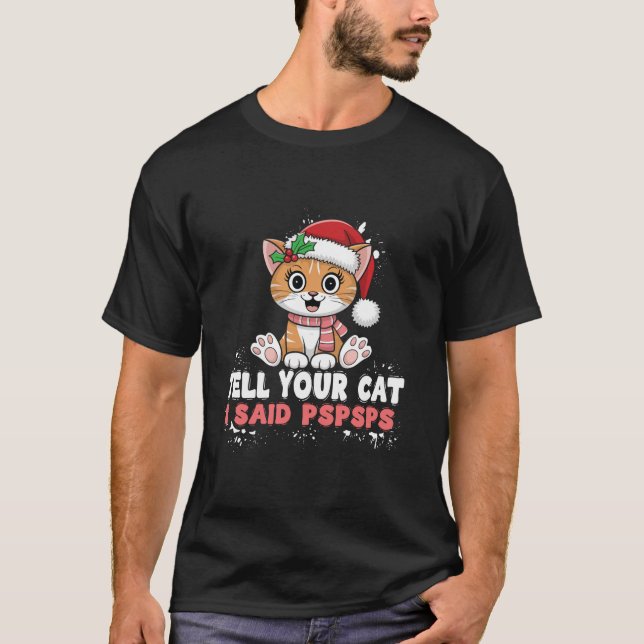 Camiseta Dígale a su gato que le dije a Pspspsps gatos dive (Anverso)