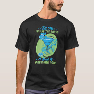 Camiseta Dígame Dónde Está El Bar Que Necesito Una Margarit