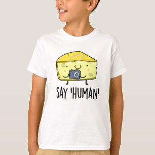 Camiseta Digamos el gracioso fotógrafo humano Cheese Pun