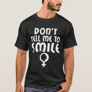 Camiseta Díganme Sonreír Feminismo Feminista Fuerte