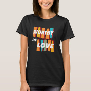 Camiseta Dignos de Amar Ser Amados y Respetados Retro y