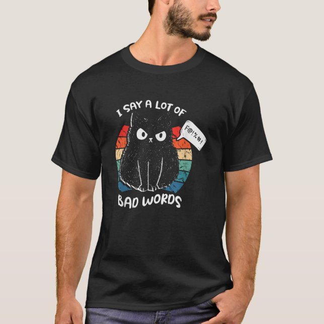 Camiseta Digo Muchas Malas Palabras Graciosas De Gato Negro (Anverso)