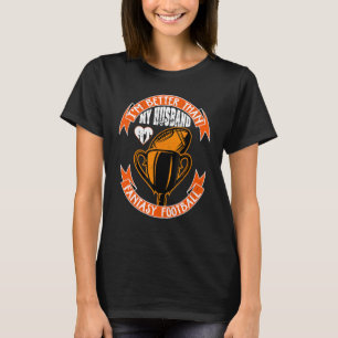 Camiseta Digo Que Soy Mejor Que Mi Esposo En Fantasy Footba