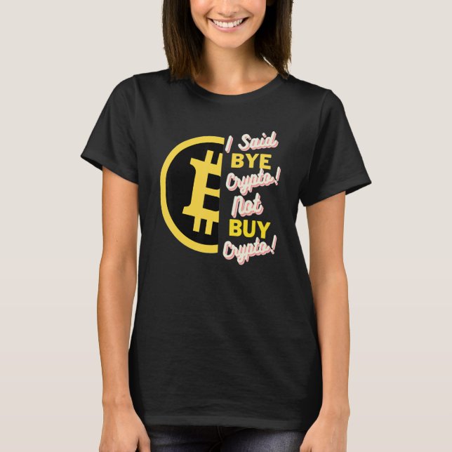 Camiseta Dije Adiós Cripita No Comprar Cripto Bitcoin Btc 1 (Anverso)