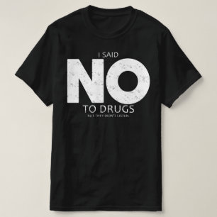 Camiseta dije que no a las drogas pero no escucharon
