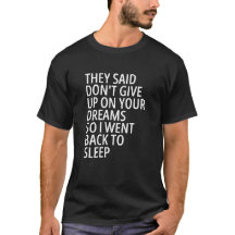 Dijeron que no renuncies a tus sueños