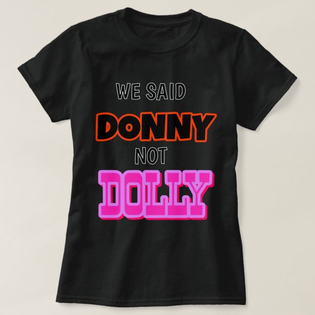 Camiseta ¡Dijimos Donny No Dolly! (Diseño del anverso)