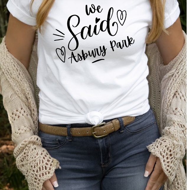 Camiseta Dijimos Que Asbury Park White Funny Bachelorette (Subido por el creador)