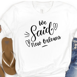 Camiseta Dijimos Que Nueva Orleans Es Graciosa Bachelorette