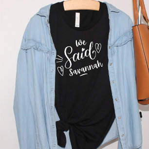 Camiseta Dijimos Que Savannah Funny Black Bachelorette