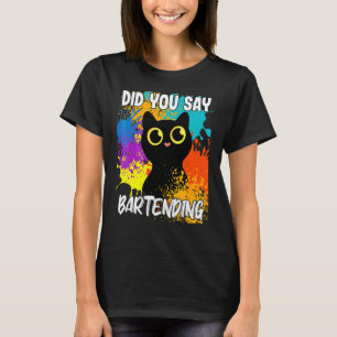 Camiseta ¿Dijiste Bartending Black Cat