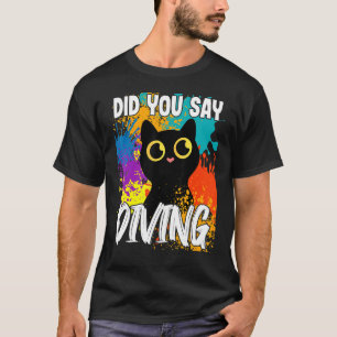 Camiseta ¿Dijiste Bucear Gato Negro?