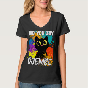 Camiseta ¿Dijiste Djembe Black Cat?