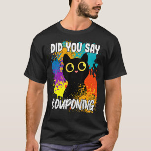 Camiseta ¿Dijiste un gato negro como un golpe?