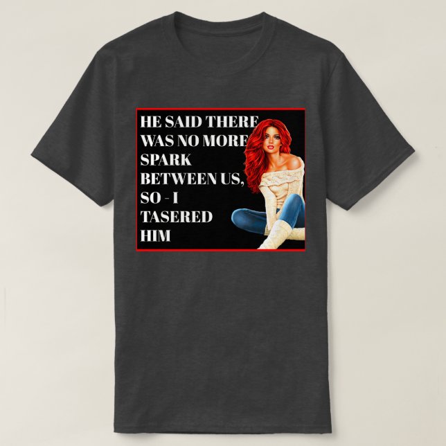 Camiseta Dijo Que No Había Más Chispa (Diseño del anverso)