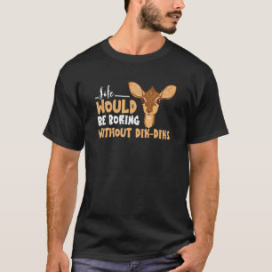 Camiseta Dik Dik Boring Life Antelope Animales Sudafricanos