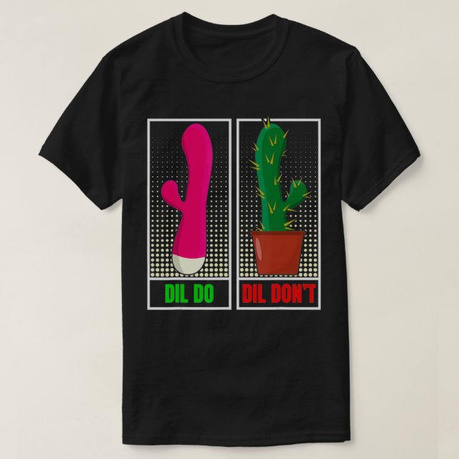 Camiseta Dil Do  Dil Don't  Funny Inappropriate  (Diseño del anverso)