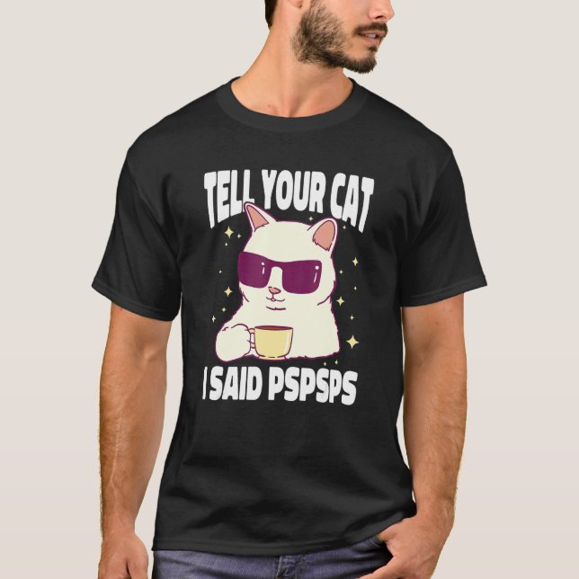 Camiseta Dile a tu gato que dije Pspsps Cat Coffe (Anverso)