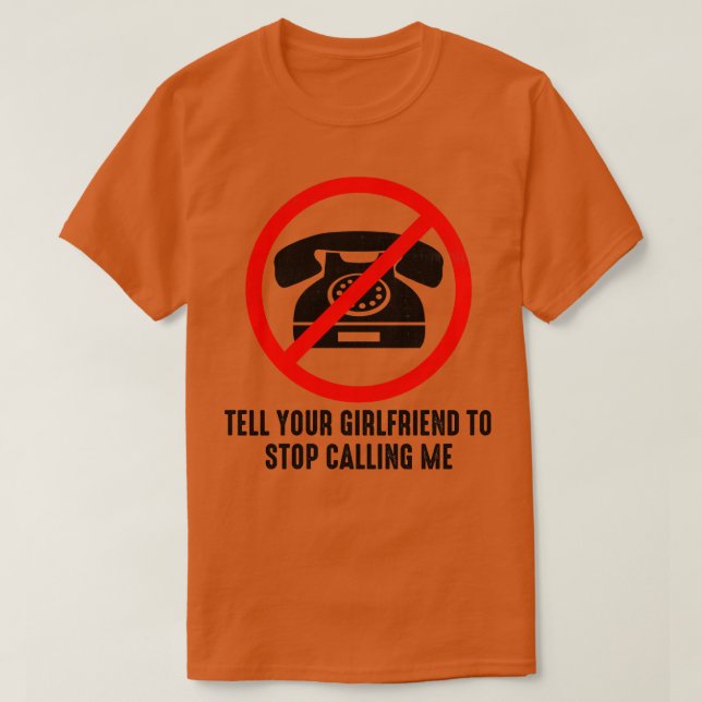 Camiseta Dile a tu novia que deje de llamarme gracioso sarc (Diseño del anverso)